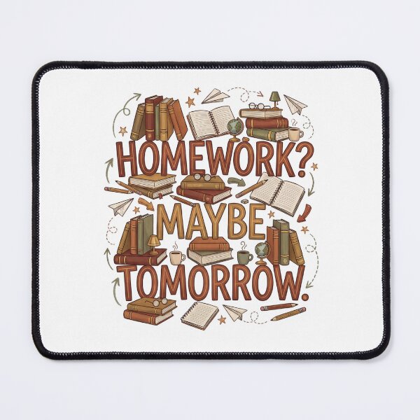 Item preview, Homework? Maybe Tomorrow. designed and sold by Helenaphotoart.