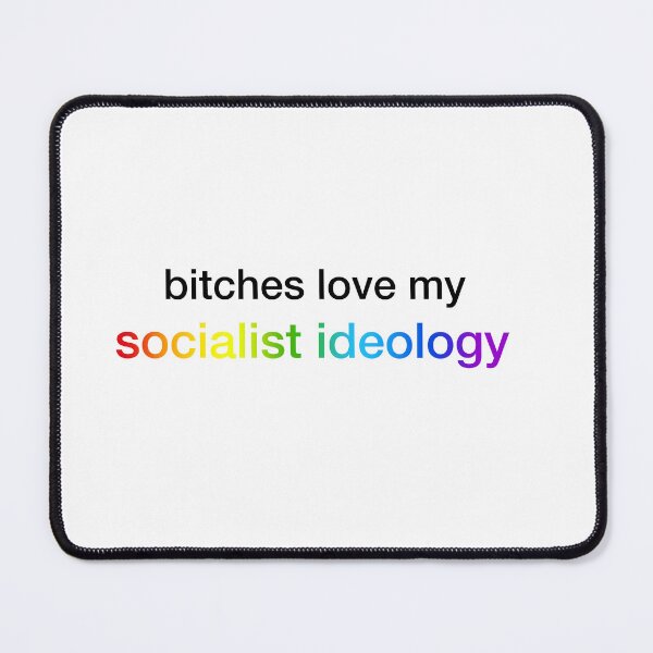 Item preview, bitches love my socialist ideology (rainbow) designed and sold by cerciscanadensis.