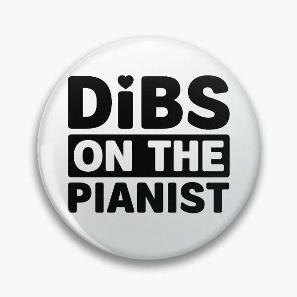 Item preview, Dibs on the Pianist - Funny Piano Player  designed and sold by gunaone-design.