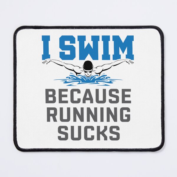 Item preview, I Swim Because Running Sucks Funny Swimmer Swimming designed and sold by jaygo.