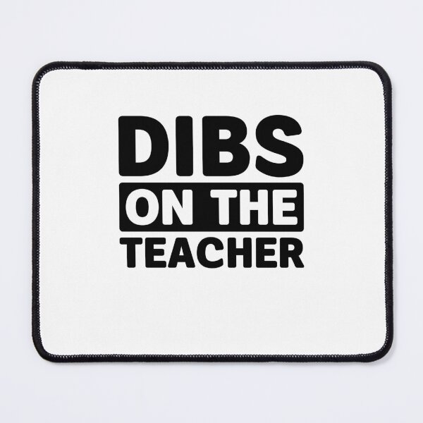 Item preview, Dibs on the Teacher - Proud Teacher Wife designed and sold by gunaone-design.