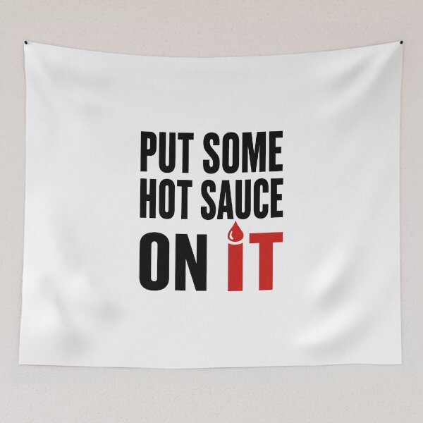 Item preview, Put Some Hot Sauce On It | Funny Spicy Food Typography Design designed and sold by Verycutethings.
