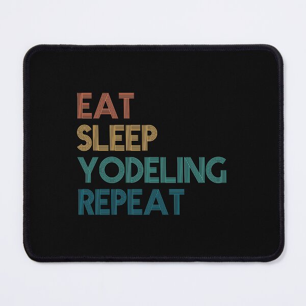 Item preview, Eat Sleep Yodeling Repeat - Gift For Yodeling Fans designed and sold by kindxinn.