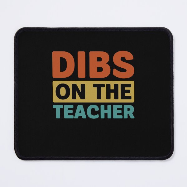Item preview, Dibs on the Teacher - Funny Teacher Wife designed and sold by gunaone-design.