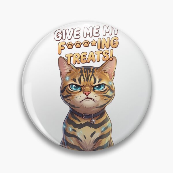 Item preview, Give me my fucking treats! Bengal designed and sold by Feliwa.