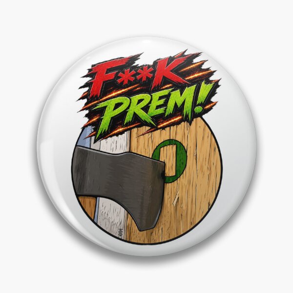 Item preview, F**k Prem! designed and sold by Thor-stone.