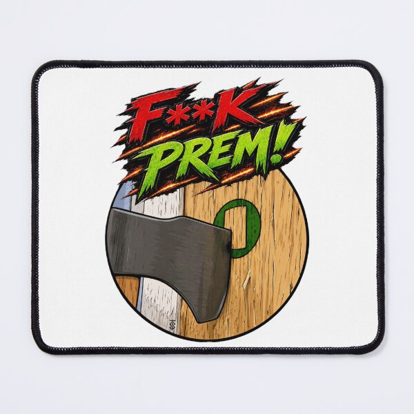 Item preview, F**k Prem! designed and sold by Thor-stone.