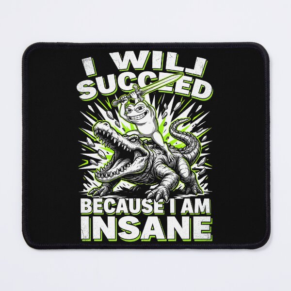 Item preview, I Will Succeed Because I Am Insane Epic Frog Riding Crocodile designed and sold by Redgiant87x.