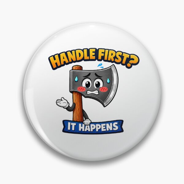 Item preview, Handle First? It Happens designed and sold by Thor-stone.