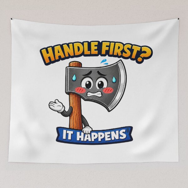 Item preview, Handle First? It Happens designed and sold by Thor-stone.