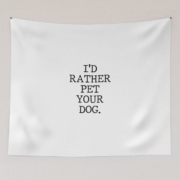 Item preview, Text Typography I'd rather pet your dog. Anti-Small-Talk Humor designed and sold by TypeboldStudio.