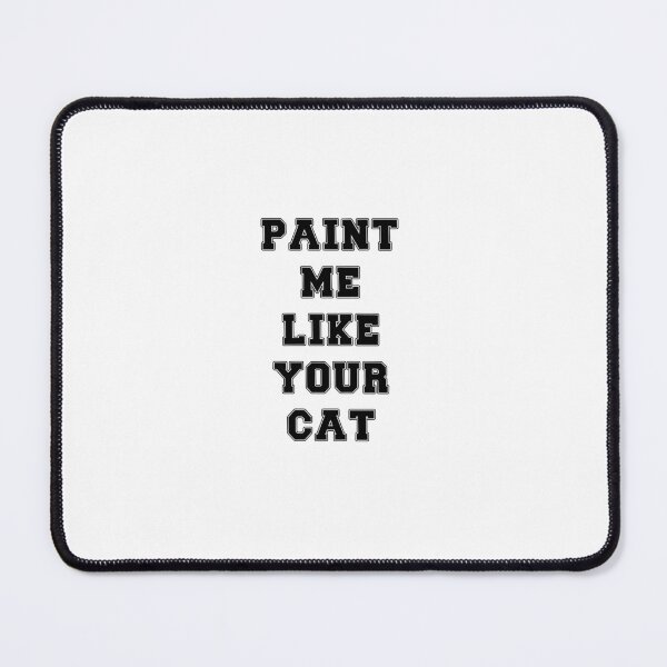 Item preview, Text Typography Paint me like your cat Cat + Art designed and sold by Typetextstudio.