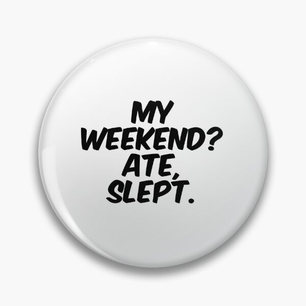 Item preview, Text Typography My weekend? Ate, slept. Anti-Small-Talk Humor designed and sold by TypeboldStudio.