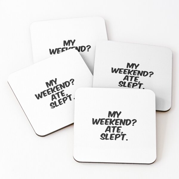 Item preview, Text Typography My weekend? Ate, slept. Anti-Small-Talk Humor designed and sold by TypeboldStudio.