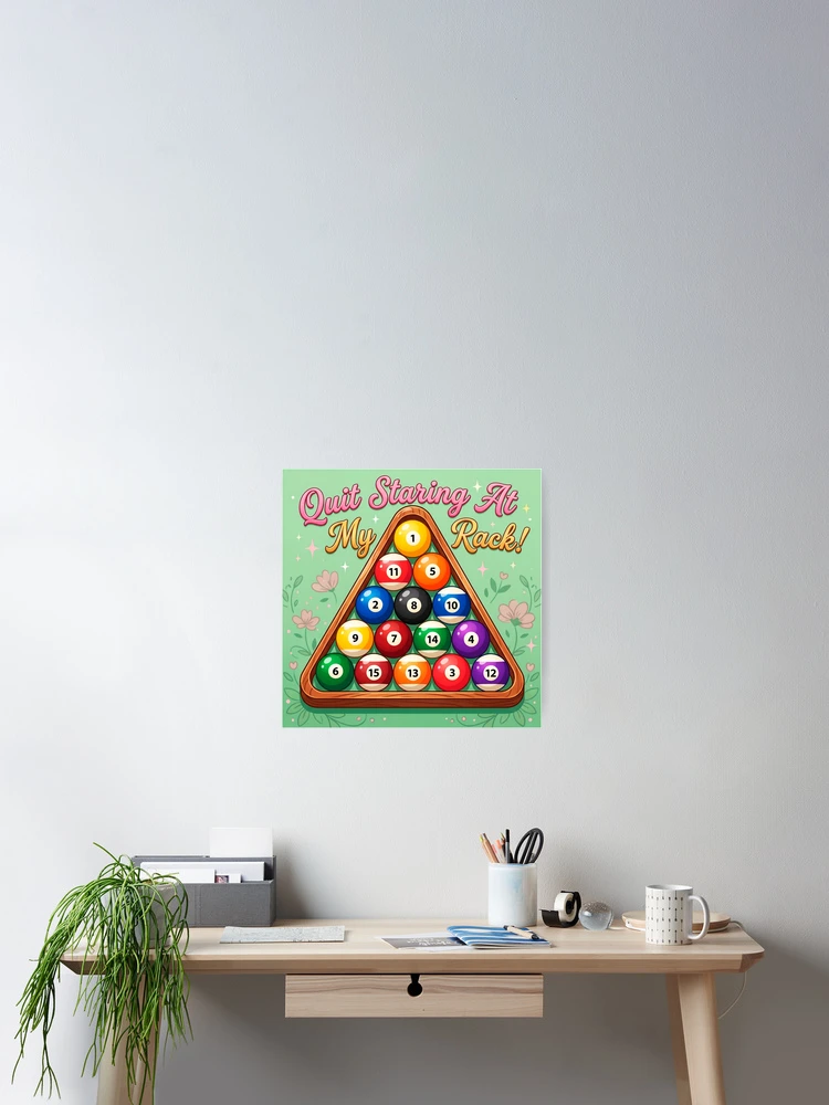 Thumbnail 2 of 3, Poster, Quit Staring At My Rack! Humorous Billiards Rack designed and sold by ThreadRiotTees.