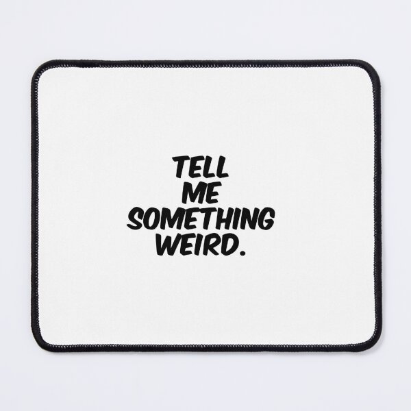 Item preview, Text Typography Tell me something weird. Anti-Small-Talk Humor designed and sold by TypeboldStudio.