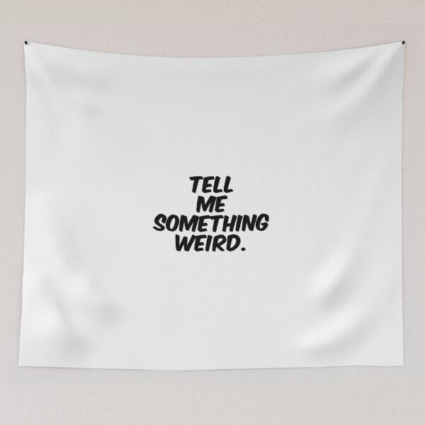Item preview, Text Typography Tell me something weird. Anti-Small-Talk Humor designed and sold by TypeboldStudio.