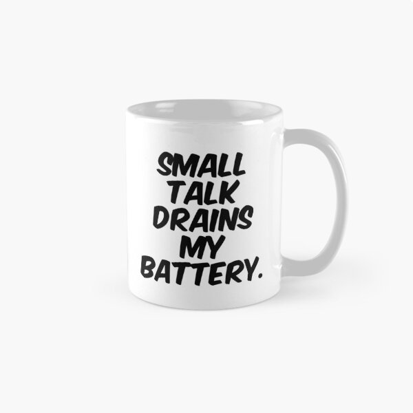 Item preview, Text Typography Small talk drains my battery. Anti-Small-Talk Humor designed and sold by TypeboldStudio.