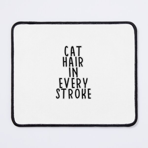 Item preview, Text Typography Cat hair in every stroke Cat + Art designed and sold by Typetextstudio.