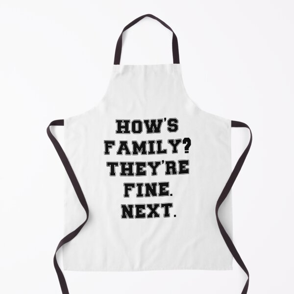 Item preview, Text Typography How's family? They're fine. Next. Anti-Small-Talk Humor designed and sold by TypeboldStudio.