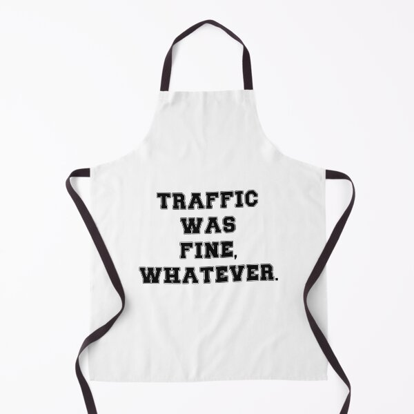 Item preview, Text Typography Traffic was fine, whatever. Anti-Small-Talk Humor designed and sold by TypeboldStudio.