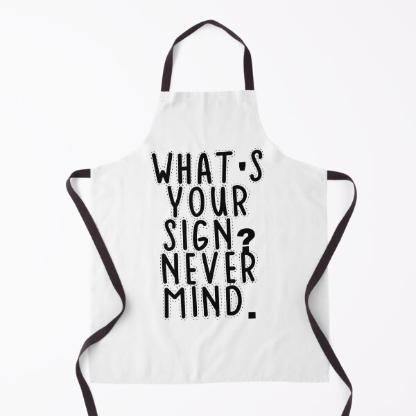 Item preview, Text Typography What's your sign? Never mind. Anti-Small-Talk Humor designed and sold by TypeboldStudio.