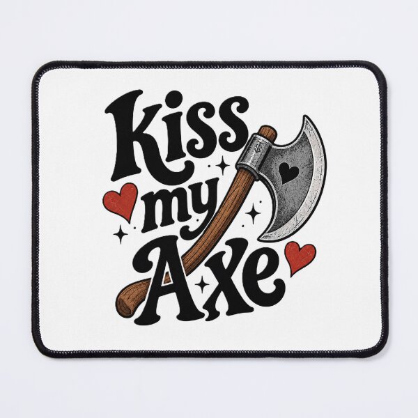 Item preview, Kiss My Axe designed and sold by Thor-stone.