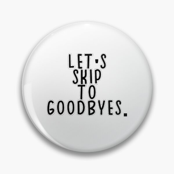 Item preview, Text Typography Let's skip to goodbyes. Anti-Small-Talk Humor designed and sold by TypeboldStudio.