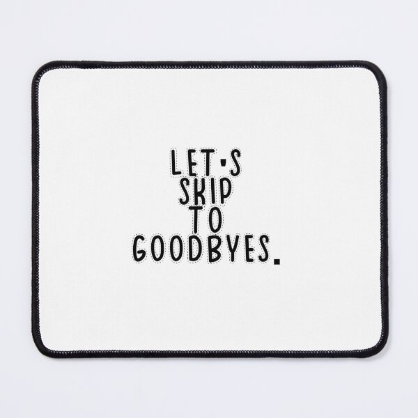 Item preview, Text Typography Let's skip to goodbyes. Anti-Small-Talk Humor designed and sold by TypeboldStudio.