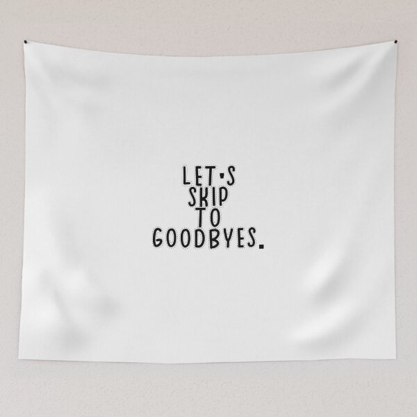 Item preview, Text Typography Let's skip to goodbyes. Anti-Small-Talk Humor designed and sold by TypeboldStudio.