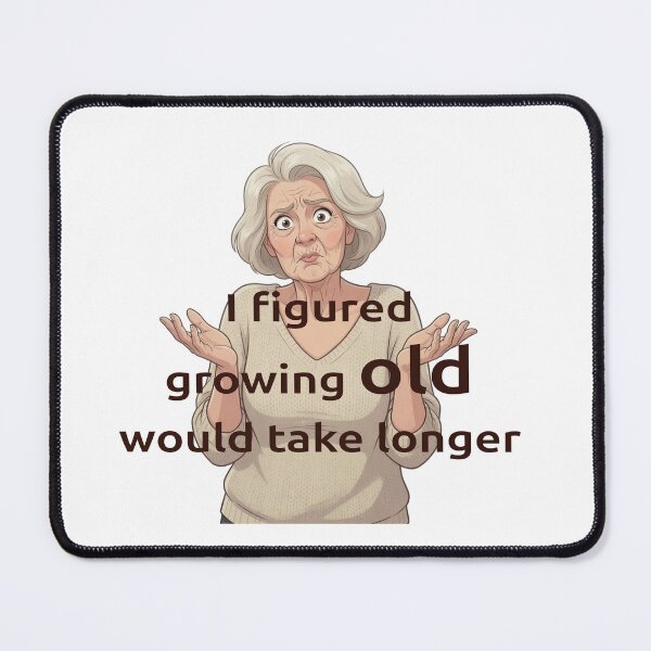 Item preview, Growing old should take longer designed and sold by Rubber Lips.