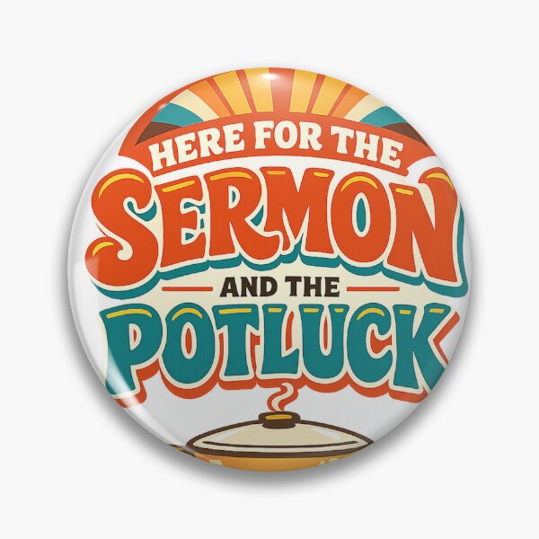 Item preview, Here for the Sermon and the Potluck Church Humor designed and sold by eignvalue.