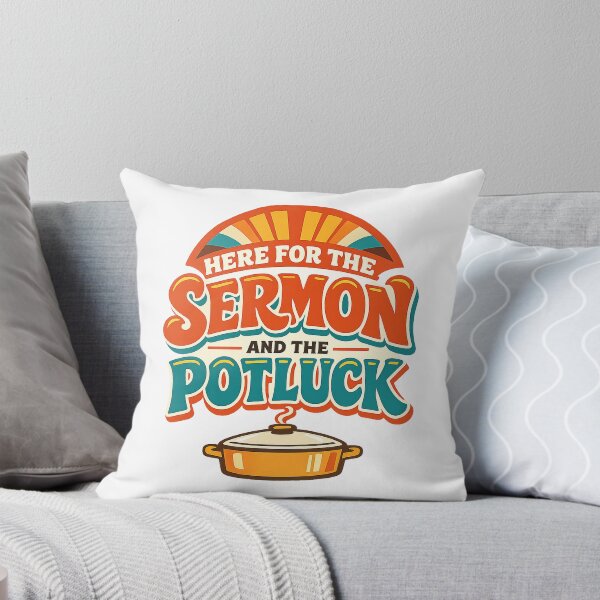 Item preview, Here for the Sermon and the Potluck Church Humor designed and sold by eignvalue.