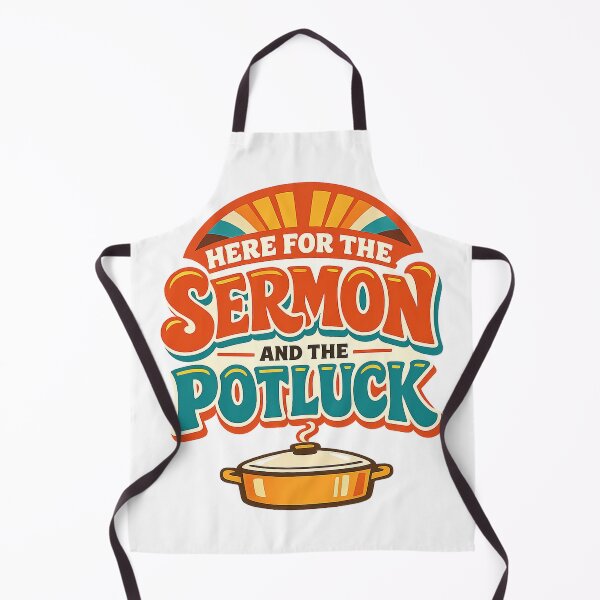 Item preview, Here for the Sermon and the Potluck Church Humor designed and sold by eignvalue.