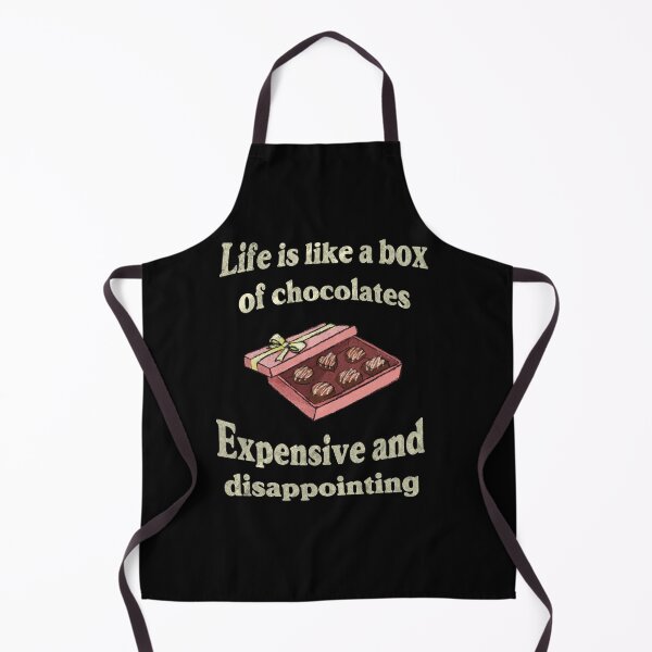 Item preview, Life is like a box of chocolates. Expensive and disappointing. designed and sold by GraphicWorlds.