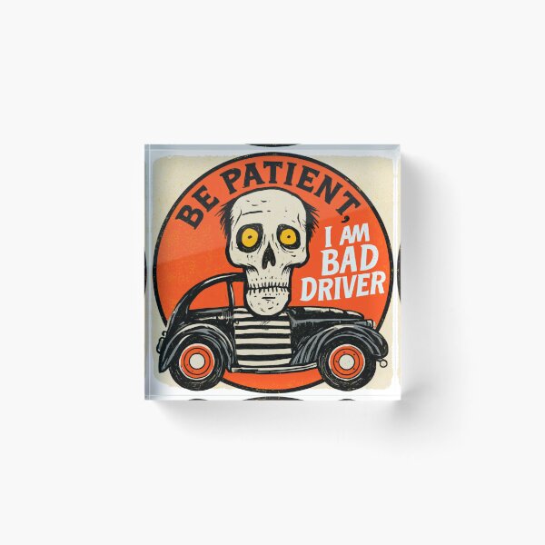 Item preview, Be Patient I am a Bad Driver designed and sold by DesignAFind.