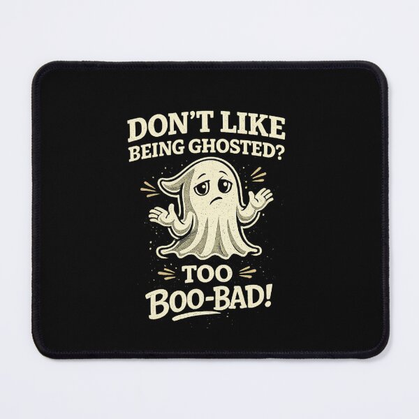 Item preview, Don't Like Being Ghosted? Too Boo-Bad! Funny Ghost T-Shirt | Dating Humor | Ghost Pun designed and sold by kjson1.