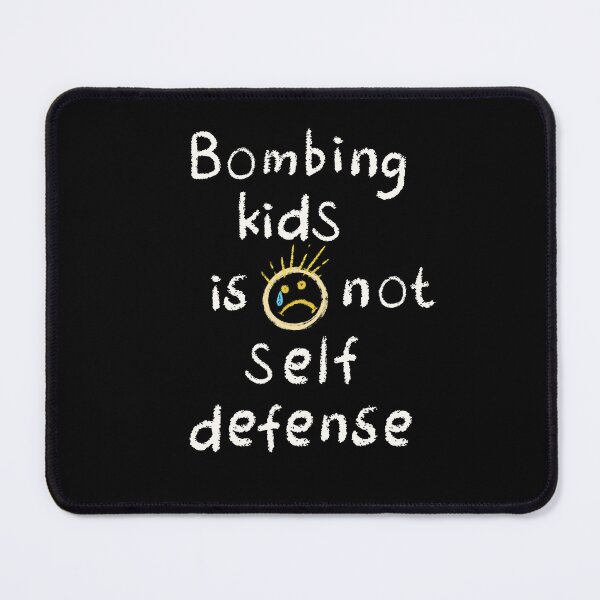 Item preview, Bombing Kids Is Not Self Defense - Chalk - Anti-War, Kids Art, Sad Face - Human Rights Activist - Free Palestine Protest designed and sold by Forbidden Merch.