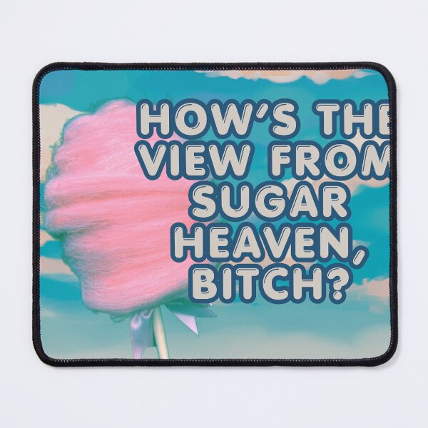 Item preview, How’s the View From Sugar Heaven? designed and sold by darametzgerart.