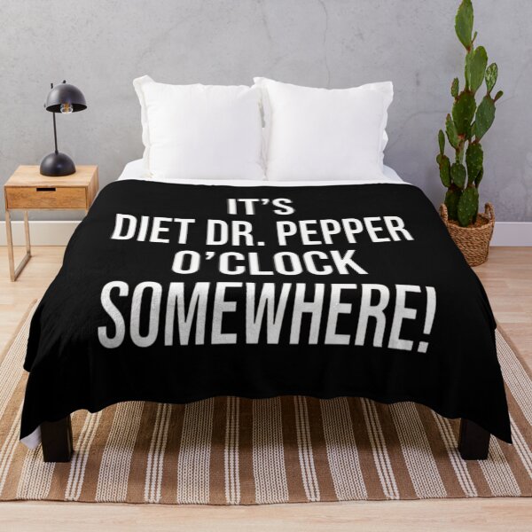 Item preview, It's Diet Dr. Pepper O'clock Somewhere! designed and sold by redderkunziee.