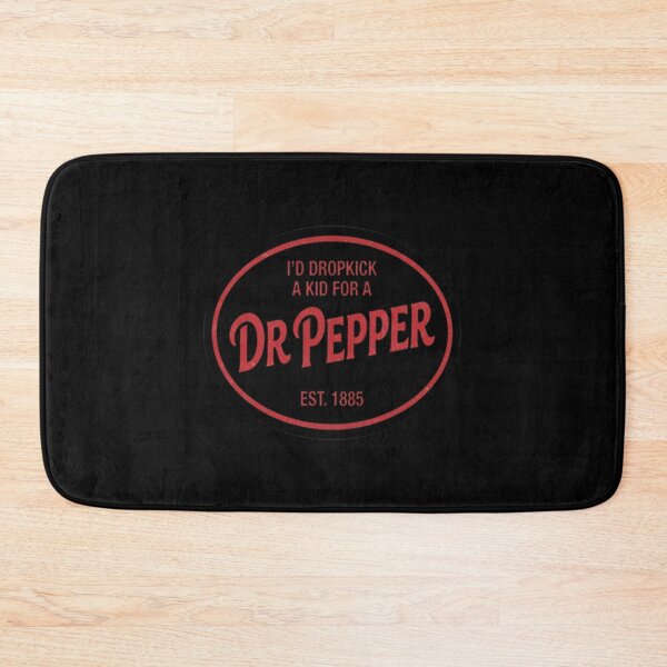 Item preview, I'd dropkick a kid for a Dr. Pepper designed and sold by redderkunziee.
