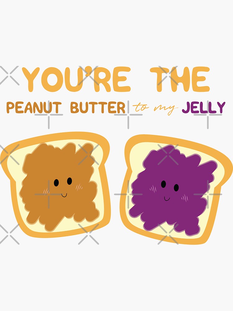 "You're the Peanut Butter to My Jelly Love Quote" Sticker for Sale by