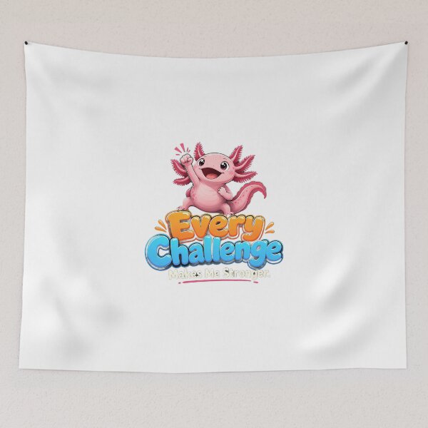 Item preview, Every Challenge Makes Me Stronger – Cute Axolotl Growth Mindset Design designed and sold by HoMya.