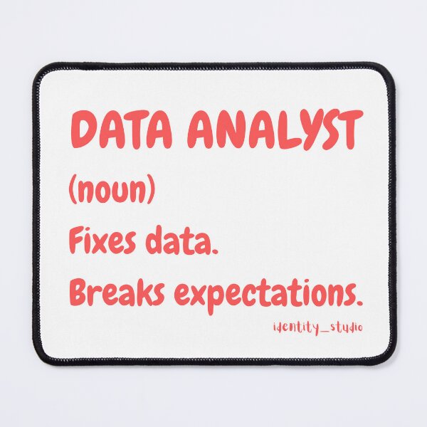 Item preview, Data Analyst (noun): Fixes Data. Breaks Expectations. – Funny Data Analyst designed and sold by Identity Studio.