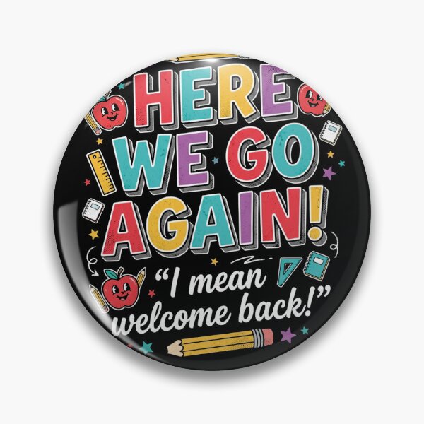 Item preview, Funny Here We Go Again I Mean Welcome Back to School designed and sold by viectory.