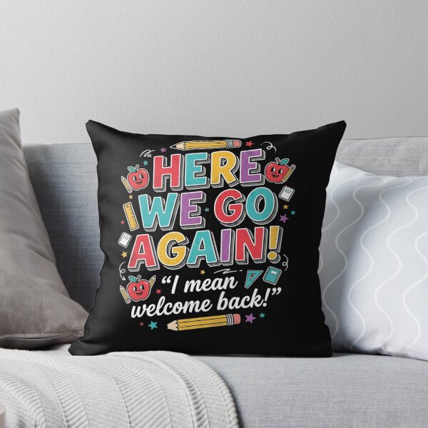Item preview, Funny Here We Go Again I Mean Welcome Back to School designed and sold by viectory.