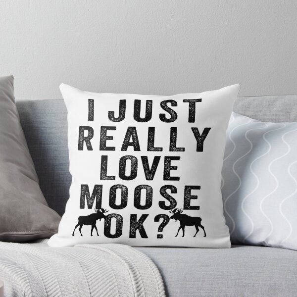 Item preview, I just Really love moose, ok? designed and sold by aponwao.