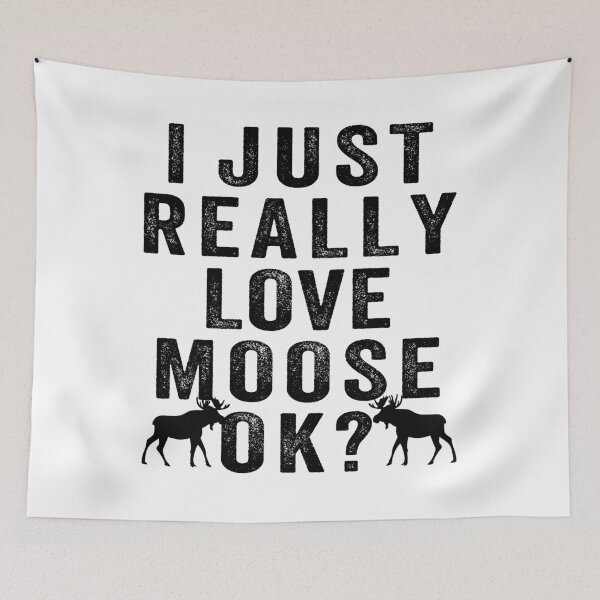 Item preview, I just Really love moose, ok? designed and sold by aponwao.