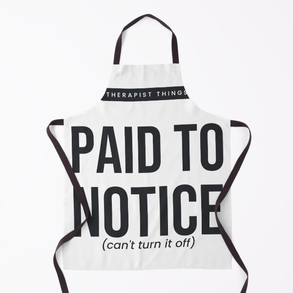 Item preview, Therapist Things Paid to Notice Cant Turn It Off designed and sold by QuietColumn.