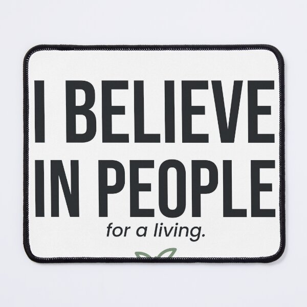 Item preview, Social Worker I Believe in People for a Living Social Work Gift designed and sold by QuietColumn.